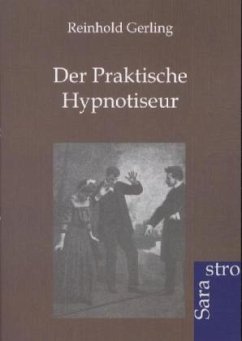 Der Praktische Hypnotiseur - Gerling, Reinhold