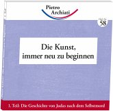 Die Kunst, immer neu zu beginnen. Tl.1