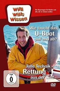 Willi wills wissen: Wie taucht das U-Boot auf und ab? / Tolle Technik - Rettung aus der Luft