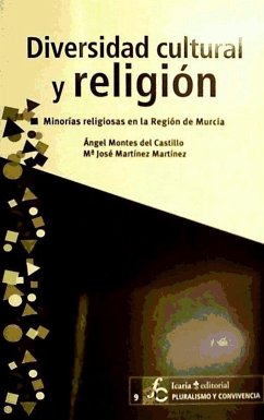 Diversidad cultural y religión : minorías religiosas en la Región de Murcia - Martínez De Sousa, José; Martínez Martínez, María José; Montes del Castillo, Ángel