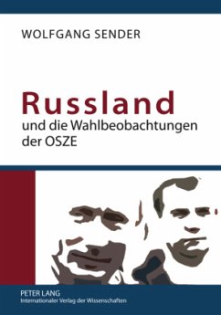 Russland und die Wahlbeobachtungen der OSZE - Sender, Wolfgang