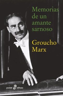 Memorias de Un Amante Sarnoso - Marx, Groucho