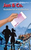 Jan & Co. - Raubüberfall im Europa-Park Jan & Co. - Raubüberfall im Europa-Park