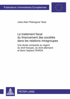 Le traitement fiscal du financement des sociétés dans les relations intragroupes - Petengoue Tassi, Jules Alain