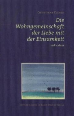 Cover Die Wohngemeinschaft der Liebe mit der Einsamkeit und anderes