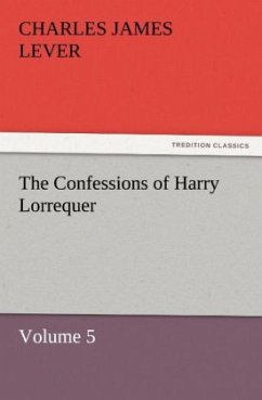 The Confessions of Harry Lorrequer - Lever, Charles J.