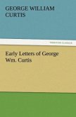 Early Letters of George Wm. Curtis