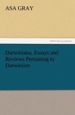 Darwiniana, Essays and Reviews Pertaining to Darwinism