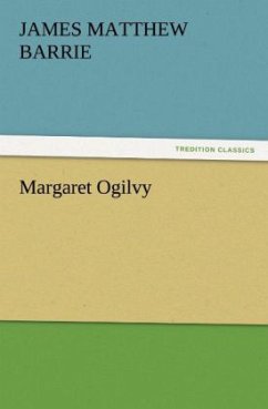 Margaret Ogilvy - Barrie, J. M.