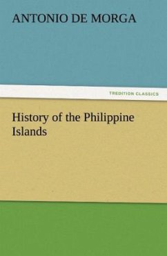 History of the Philippine Islands - Morga, Antonio de
