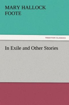 In Exile and Other Stories - Foote, Mary Hallock