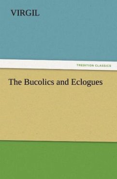 The Bucolics and Eclogues - Vergil