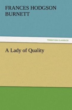 A Lady of Quality - Burnett, Frances Hodgson