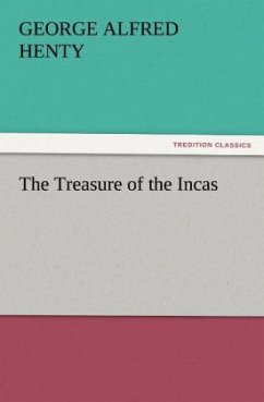 The Treasure of the Incas - Henty, George Alfred