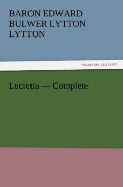 Lucretia ¿ Complete - Bulwer-Lytton, Edward George