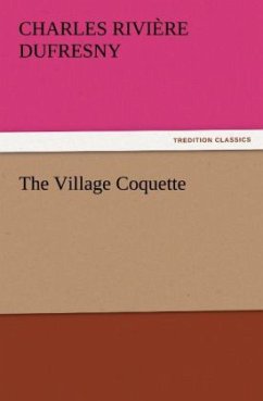 The Village Coquette (TREDITION CLASSICS)