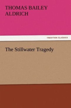 The Stillwater Tragedy - Aldrich, Thomas Bailey