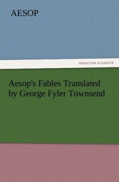 Aesop's Fables Translated by George Fyler Townsend - Aesop
