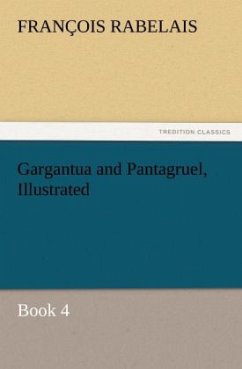 Gargantua and Pantagruel, Illustrated - Rabelais, François