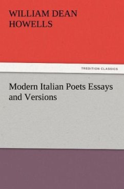 Modern Italian Poets Essays and Versions - Howells, William Dean