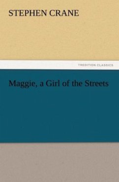 Maggie, a Girl of the Streets - Crane, Stephen