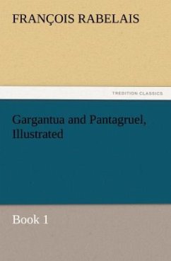 Gargantua and Pantagruel, Illustrated - Rabelais, François