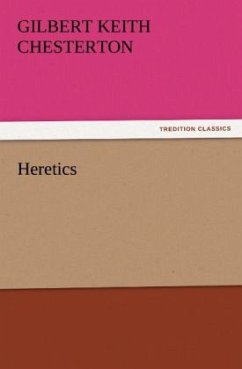 Heretics - Chesterton, Gilbert K.