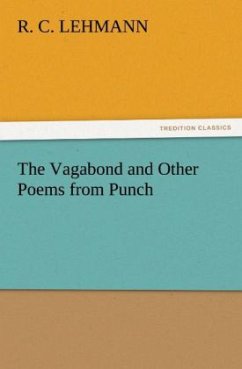 The Vagabond and Other Poems from Punch - Lehmann, R. C.