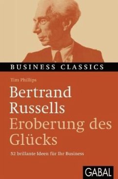 Bertrand Russells 'Eroberung des Glücks' - Phillips, Tim