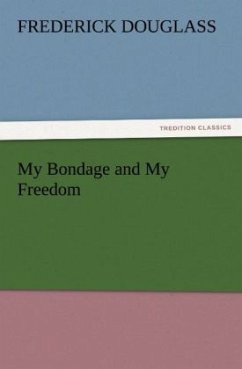 My Bondage and My Freedom - Douglass, Frederick