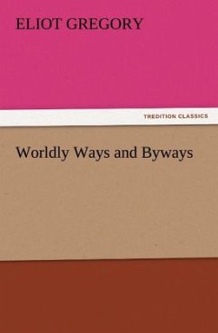 Worldly Ways and Byways - Gregory, Eliot
