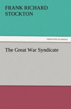 The Great War Syndicate - Stockton, Frank Richard