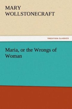 Maria, or the Wrongs of Woman - Wollstonecraft, Mary