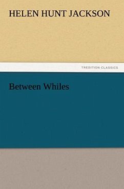 Between Whiles - Jackson, Helen Hunt