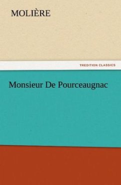 Monsieur De Pourceaugnac - Molière