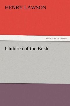 Children of the Bush - Lawson, Henry