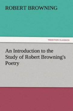 An Introduction to the Study of Robert Browning's Poetry - Browning, Robert