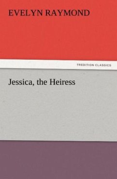 Jessica, the Heiress - Raymond, Evelyn