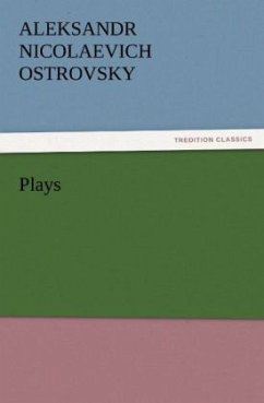 Plays - Ostrovsky, Aleksandr Nicolaevich