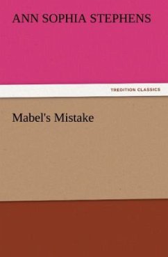 Mabel's Mistake - Stephens, Ann S.