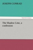 The Shadow Line, a confession