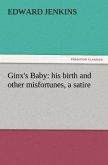 Ginx's Baby: his birth and other misfortunes, a satire