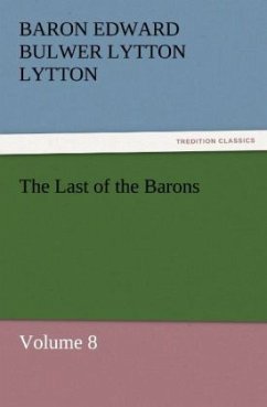 The Last of the Barons - Bulwer-Lytton, Edward George