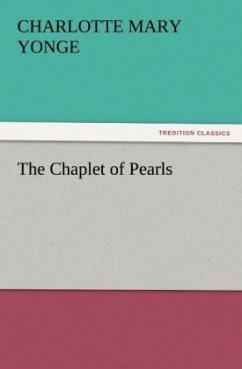 The Chaplet of Pearls - Yonge, Charlotte Mary