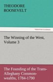 The Winning of the West, Volume 3