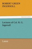 Lectures of Col. R. G. Ingersoll