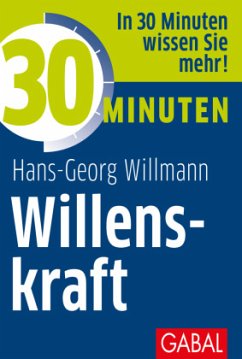 30 Minuten Willenskraft - Willmann, Hans-Georg