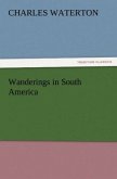 Wanderings in South America