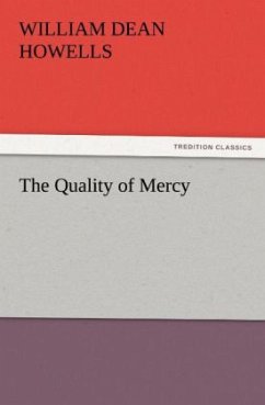 The Quality of Mercy - Howells, William Dean