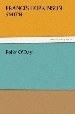 Felix O'Day - Smith, Francis Hopkinson